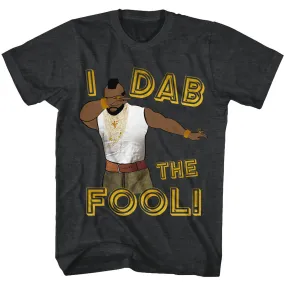 Mr. T Dab The Fool Men's T-Shirt