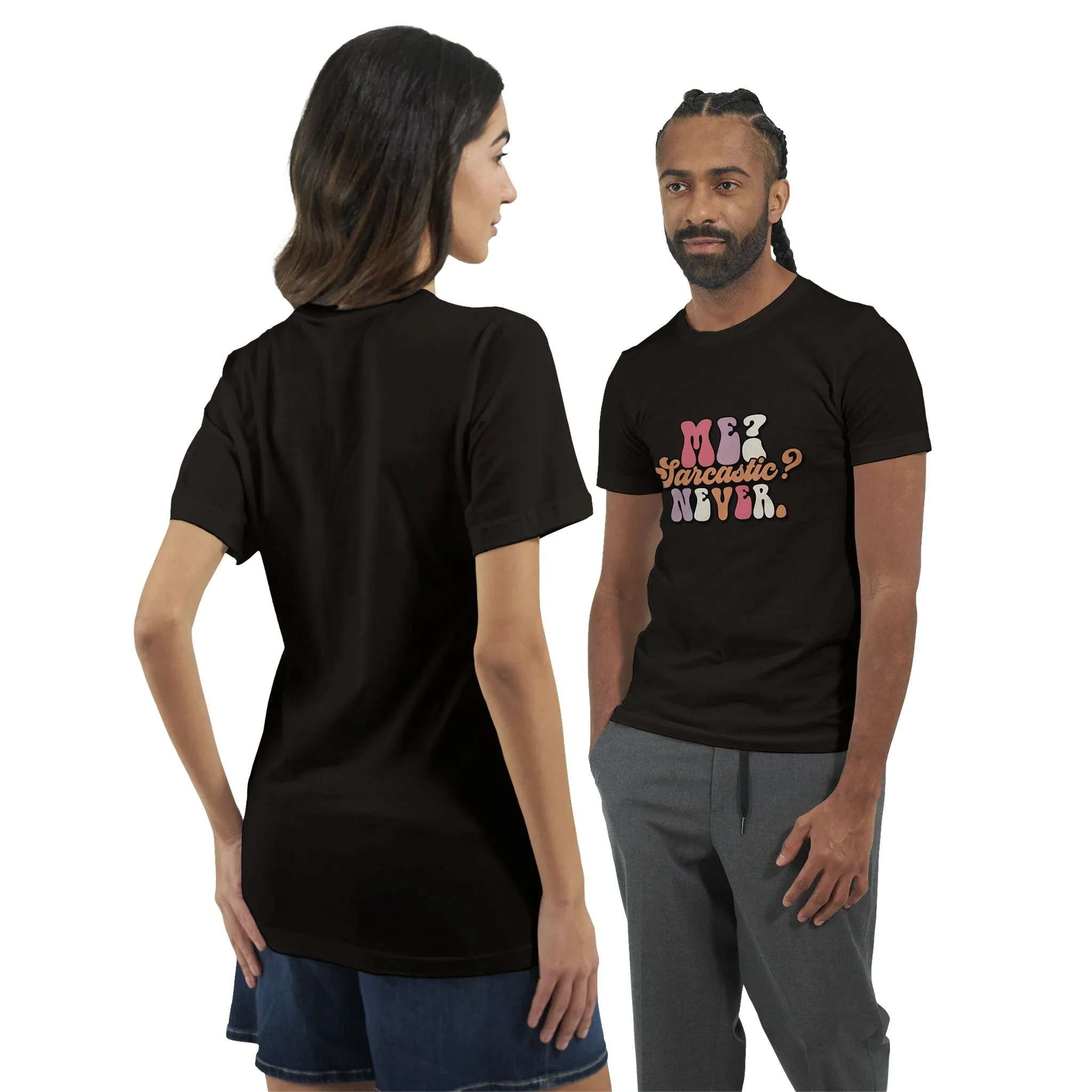 Sarkasme T-Shirt - Me Sarcastic? Never - Premium Unisex T-shirt
